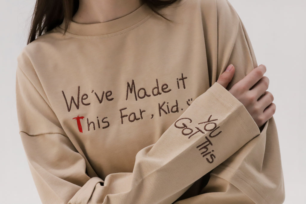 WE'VE MADE IT THIS FAR KID - COTTON LONG SLEEVE TSHIRT Beepz